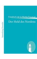 Held des Nordens: In drei Theilen