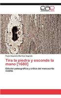 Tira la piedra y esconde la mano [1680]