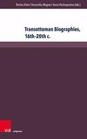 Transottoman Biographies, 16th–20th c.