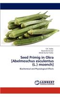 Seed Primig in Okra [Abelmoschus Esculentus (L.) Moench]