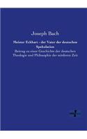 Meister Eckhart - der Vater der deutschen Spekulation