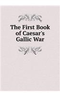 The First Book of Caesar's Gallic War