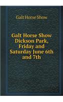 Galt Horse Show Dickson Park, Friday and Saturday June 6th and 7th