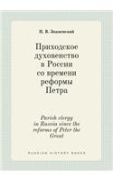 Parish clergy in Russia since the reforms of Peter the Great