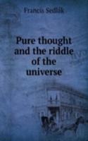 Pure thought and the riddle of the universe