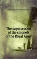 supersession of the colonels of the Royal Army