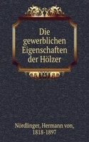Die gewerblichen Eigenschaften der Holzer