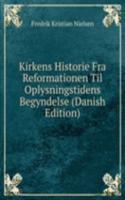 Kirkens Historie Fra Reformationen Til Oplysningstidens Begyndelse (Danish Edition)