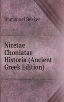 Nicetae Choniatae Historia (Ancient Greek Edition)