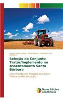 Seleção do Conjunto Trator/Implemento no Assentamento Santa Bárbara