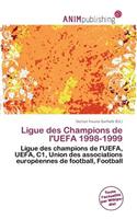 Ligue Des Champions de L'Uefa 1998-1999: (French)