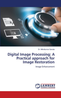 Digital Image Processing: A Practical approach for Image Restoration