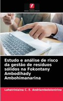 Estudo e análise de risco da gestão de resíduos sólidos na Fokontany Ambodihady Ambohimanarina