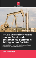 Novas Leis relacionadas com os Direitos de Extracção de Petróleo e Salvaguardas Sociais