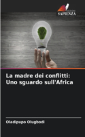 madre dei conflitti: Uno sguardo sull'Africa