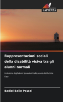 Rappresentazioni sociali della disabilità visiva tra gli alunni normali