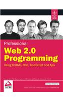 Professional Web 2.0 Programming: Using Xhtml, Css, Javascript And Ajax