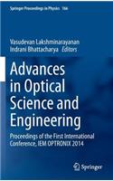 Advances in Optical Science and Engineering: Proceedings of the First International Conference, IEM OPTRONIX 2014(166 Springer Proceedings in Physics)