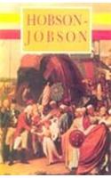 Hobson-Jobson:A Glossary Of Anglo-Indian Words Of Phrases And Of Kindred Terms Etymological,Historical Geographical And Discursive