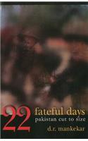 Twenty-Two Fateful Days: Pakistan Cut to Size