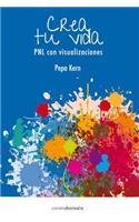 Crea Tu Vida: Pnl Con Visualizaciones