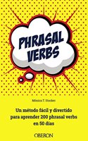 Phrasal verbs: Un metodo facil y divertido para aprender 200 phrasal verbs en 50 dias