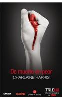 De Muerto en Peor = From Dead to Worse
