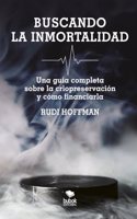 Buscando la inmortalidad (2a edicion)