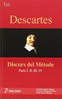 Descartes. Discurs del Metode: parts I, II, III, IV