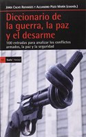 Diccionario de la guerra, la paz y el desarme: 100 entradas para analizar los conflictos armados, la paz y la seguridad (Antrazyt) (Spanish Edition)