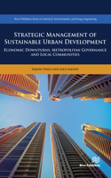 Strategic Management of Sustainable Urban Development Economic Downturns, Metropolitan Governance and Local Communities