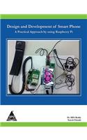 Design and Development of Smart Phone: A Practical Approach by using Raspberry Pi