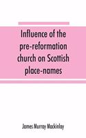 Influence of the pre-reformation church on Scottish place-names