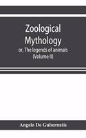 Zoological mythology; or, The legends of animals (Volume II)
