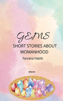 Gems: Short Stories on Womanhood: Short Stories on Womanhood