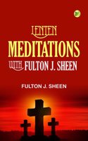 Lenten Meditations with Fulton J. Sheen