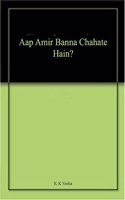 Aap Amir Banna Chahate Hain?