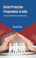 Social Protection Programmes in India: Impact on Rural Poverty and Deprivation