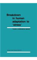 Breakdown in Human Adaptation to 'Stress'