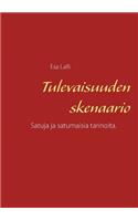 Tulevaisuuden skenaario: Satuja ja satumaisia tarinoita.