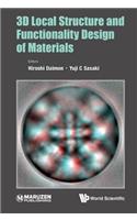 3D Local Structure and Functionality Design of Materials