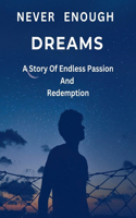 Never Enough Dreams