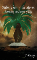 Palm Tree in the Storm: Surviving the Storms of Life