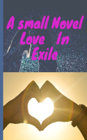 small Novel Love in Exile: Small Novel