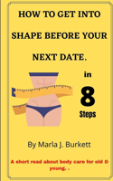 How to Get Into Shape Before Your Next Date.