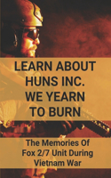 Learn About Huns Inc. We Yearn To Burn