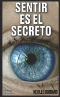 Sentir Es El Secreto