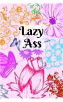 Lazy ass