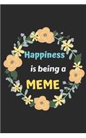 Happiness Is Being A Meme: lined notebook, Funny Gift for mother, grandmother