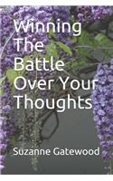 Winning The Battle Over Your Thoughts